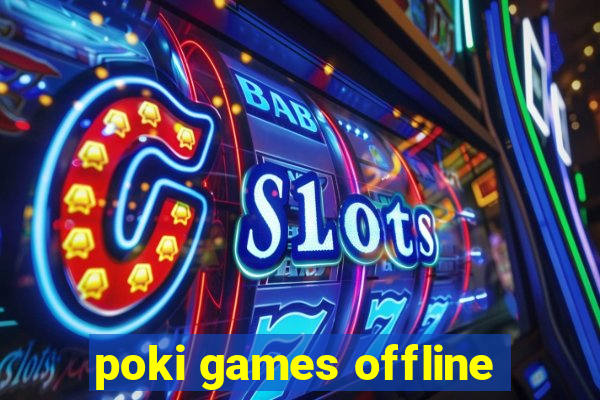 poki games offline